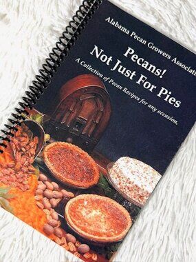 Vintage Pecans! Not Just For Pies A Collection of Pecan Recipes for Any Occasion